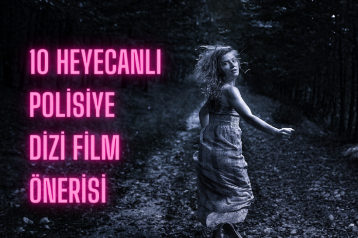 Heyecanla İzleyeceğiniz On Polisiye Dizi Film Önerisi Heyecanla İzleyeceğiniz On Polisiye Dizi Film Önerisi