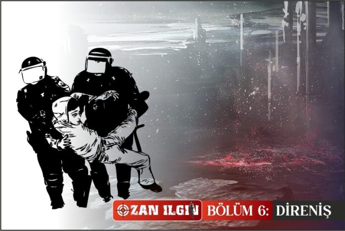 OZAN ILGIN BÖLÜM 6: DİRENİŞ OZAN ILGIN BÖLÜM 6: DİRENİŞ