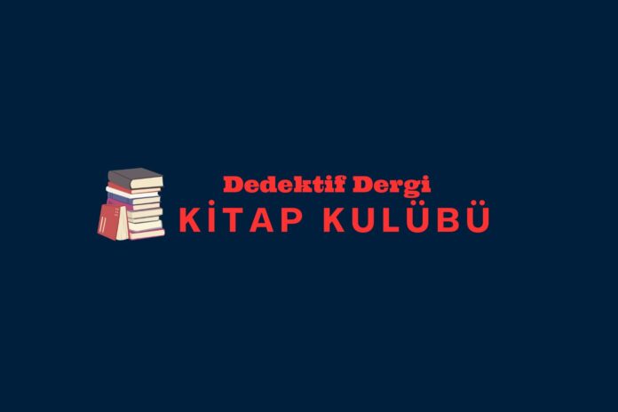 DEDEKTİF DERGİ KİTAP KULÜBÜ’NDE BU AY DEDEKTİF DERGİ KİTAP KULÜBÜ’NDE BU AY