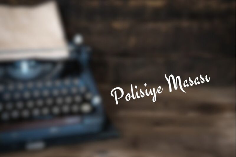 POLİSİYE MASASI