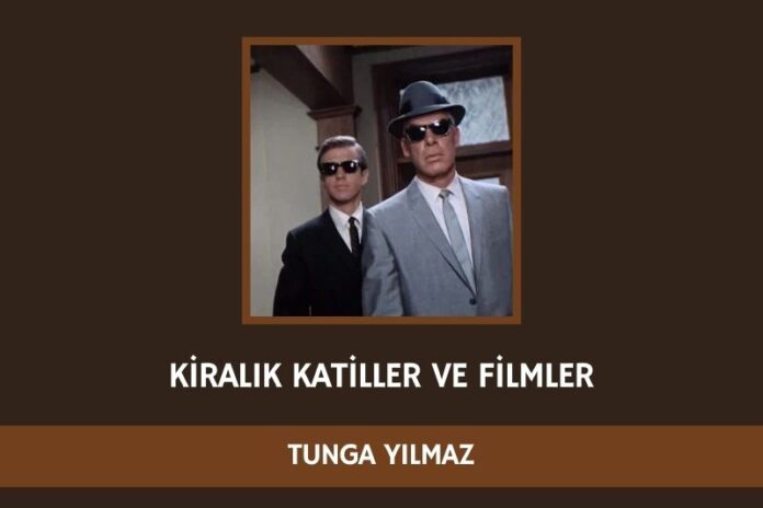 KİRALIK KATİLLER VE FİLMLER: SİNEMADA KİRALIK KATİL TEMSİLLERİ KİRALIK KATİLLER VE FİLMLER: SİNEMADA KİRALIK KATİL TEMSİLLERİ
