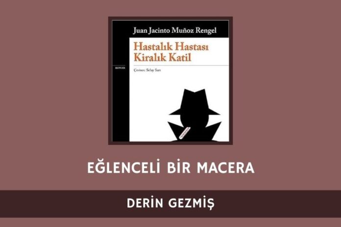 EĞLENCELİ BİR MACERA: HASTALIK HASTASI KİRALIK KATİL EĞLENCELİ BİR MACERA: HASTALIK HASTASI KİRALIK KATİL