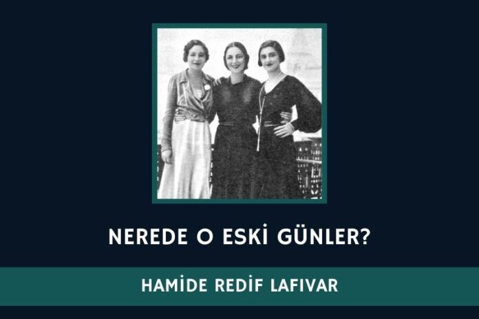 NEREDE O ESKİ GÜNLER? NEREDE O ESKİ GÜNLER?