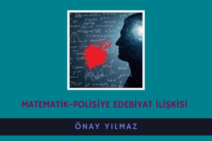 MATEMATİK-POLİSİYE EDEBİYAT İLİŞKİSİ MATEMATİK-POLİSİYE EDEBİYAT İLİŞKİSİ