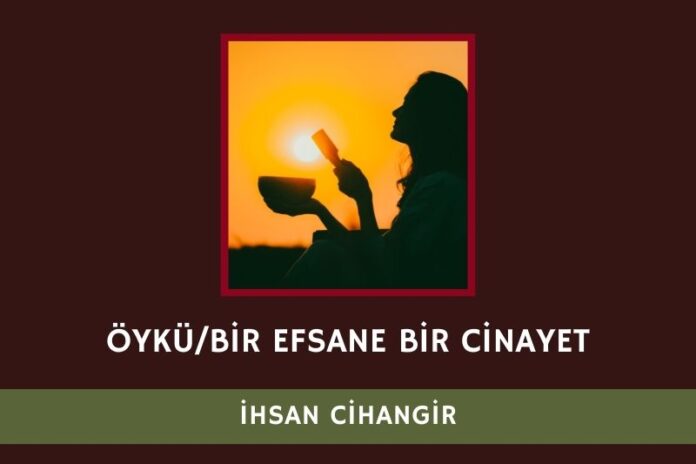 BİR EFSANE BİR CİNAYET BİR EFSANE BİR CİNAYET