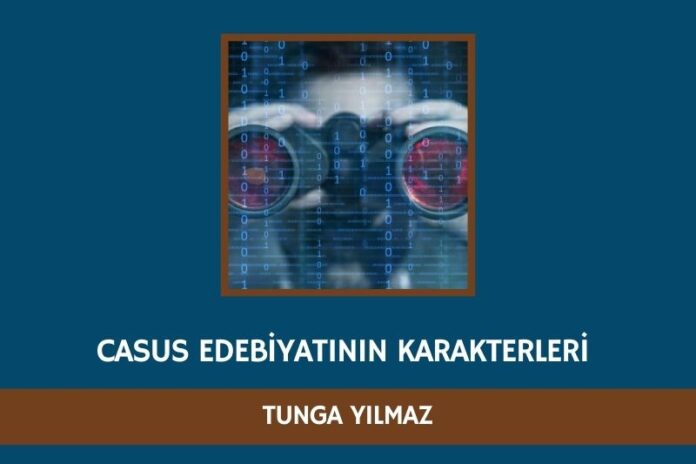 CASUS EDEBİYATINDA KARAKTERLER GEÇİDİ -1 CASUS EDEBİYATINDA KARAKTERLER GEÇİDİ -1