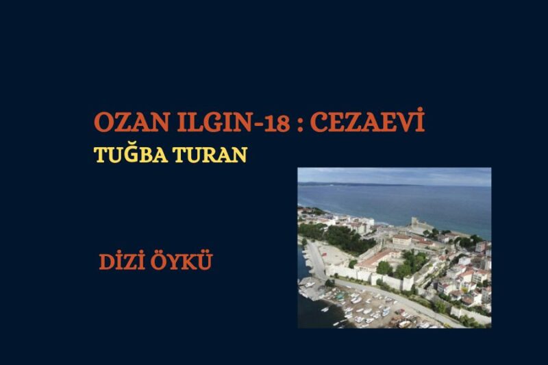 OZAN ILGIN 18: CEZAEVİ