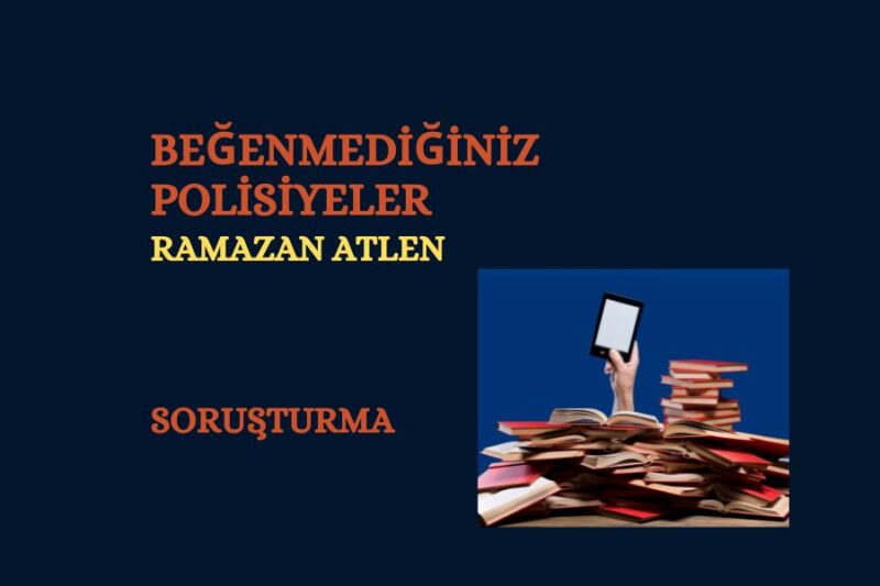 DEDEKTİF DERGİ YAZARLARININ BEĞENMEDİĞİ POLİSİYELER