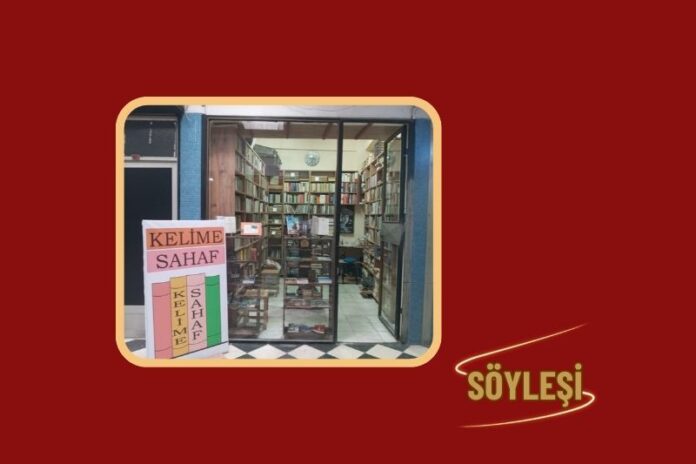 KELİME SAHAF’LA SÖYLEŞİ KELİME SAHAF’LA SÖYLEŞİ