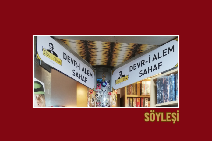 DEVR-İ ALEM SAHAF’LA SOHBET DEVR-İ ALEM SAHAF’LA SOHBET