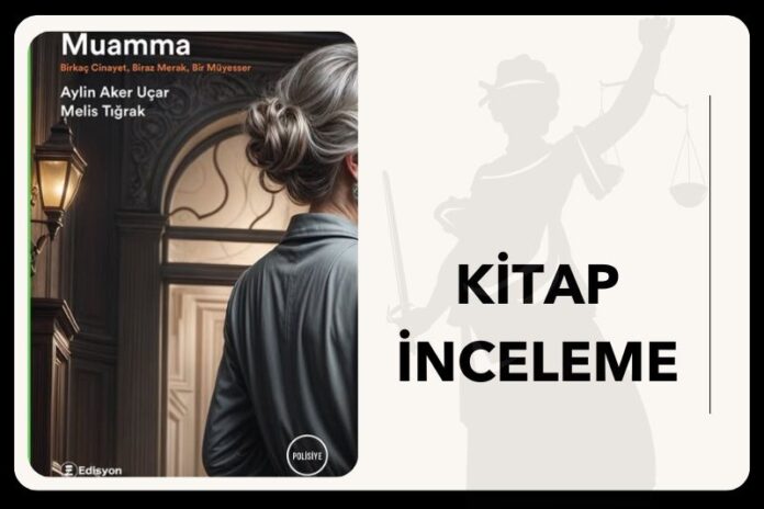 MUAMMA- BİRKAÇ CİNAYET, BİRAZ MERAK, BİR MÜYESSER MUAMMA- BİRKAÇ CİNAYET, BİRAZ MERAK, BİR MÜYESSER