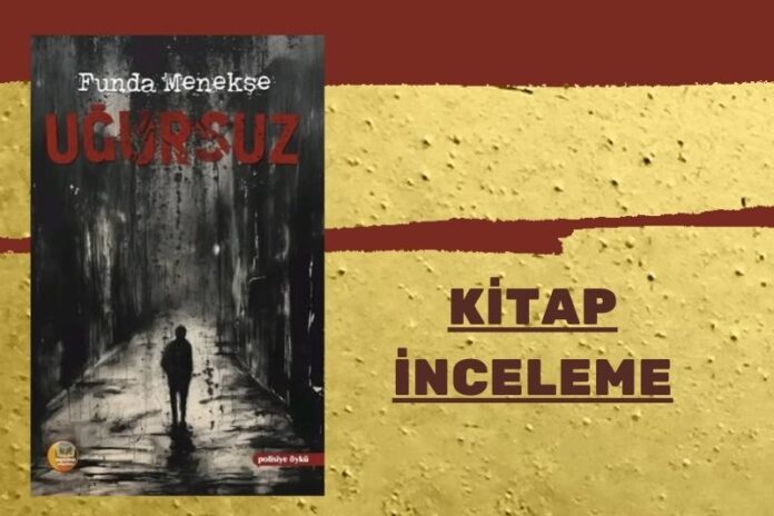 FUNDA MENEKŞE’NİN SON ÖYKÜ KİTABI – UĞURSUZ FUNDA MENEKŞE’NİN SON ÖYKÜ KİTABI – UĞURSUZ
