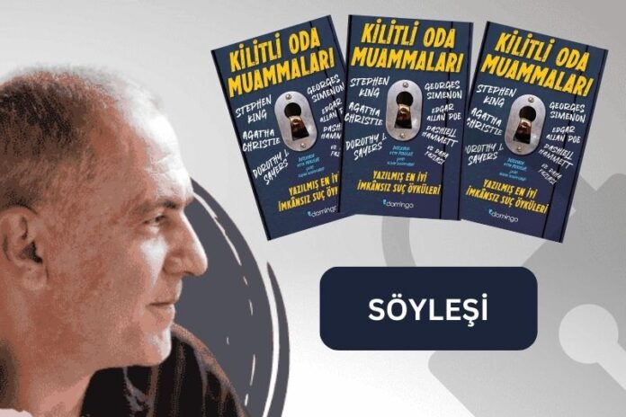 ALGAN SEZGİNTÜREDİ İLE KİLİTLİ ODA MUAMMALARI ÜZERİNE SÖYLEŞİ ALGAN SEZGİNTÜREDİ İLE KİLİTLİ ODA MUAMMALARI ÜZERİNE SÖYLEŞİ