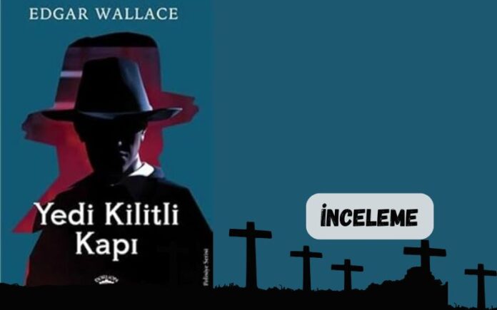 YEDİ KİLİTLİ KAPI: EDGAR WALLACE’TAN GOTİK BİR SAPMA YEDİ KİLİTLİ KAPI: EDGAR WALLACE’TAN GOTİK BİR SAPMA