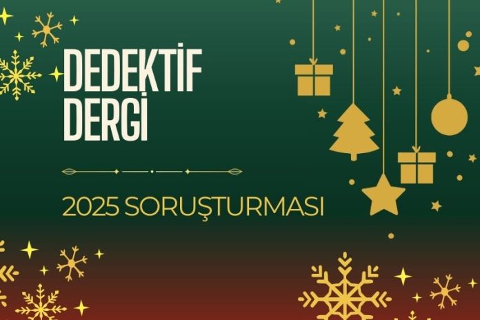 DEDEKTİF DERGİ 2025 YAZAR SORUŞTURMASI DEDEKTİF DERGİ 2025 YAZAR SORUŞTURMASI