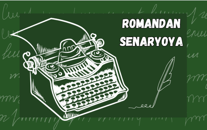 ROMANLA SENARYO ARASINDAKİ KÖPRÜNÜN DAYANILMAZ UZUNLUĞU ROMANLA SENARYO ARASINDAKİ KÖPRÜNÜN DAYANILMAZ UZUNLUĞU
