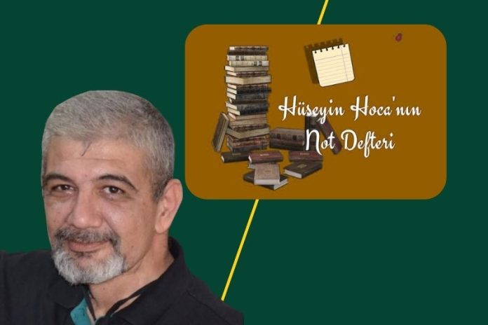 HÜSEYİN HOCA’NIN NOT DEFTERİ’NDEN GERİYE KALAN HÜSEYİN HOCA’NIN NOT DEFTERİ’NDEN GERİYE KALAN